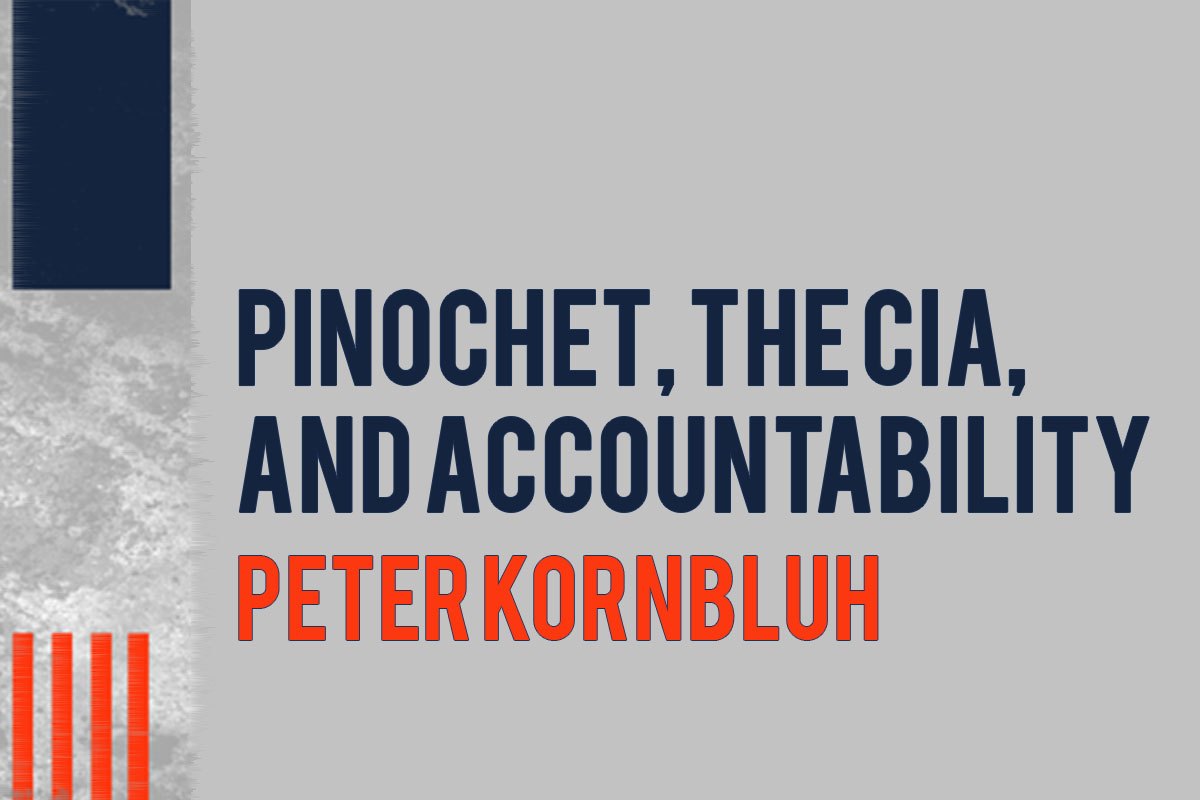 Pinochet, the CIA, and Accountability