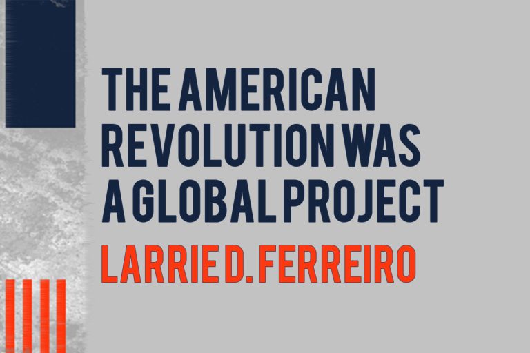 The American Revolution was a Global Project